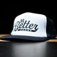 Be Better Brand Foam Trucker Hat